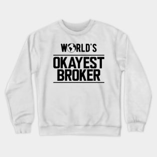 Broker - World's Okayest Broker Crewneck Sweatshirt